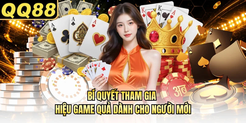Bí quyết tham gia hiệu game quả dành cho người mới
