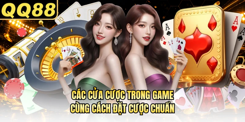 Các cửa cược trong game cùng cách đặt cược chuẩn