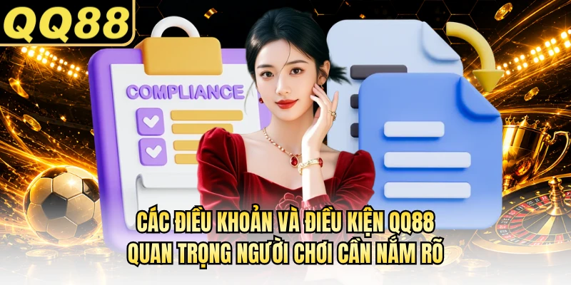 Các điều khoản và điều kiện QQ88 quan trọng người chơi cần nắm rõ