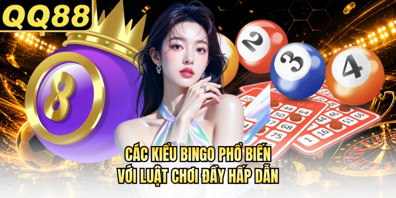 Các kiểu Bingo phổ biến với luật chơi đầy hấp dẫn