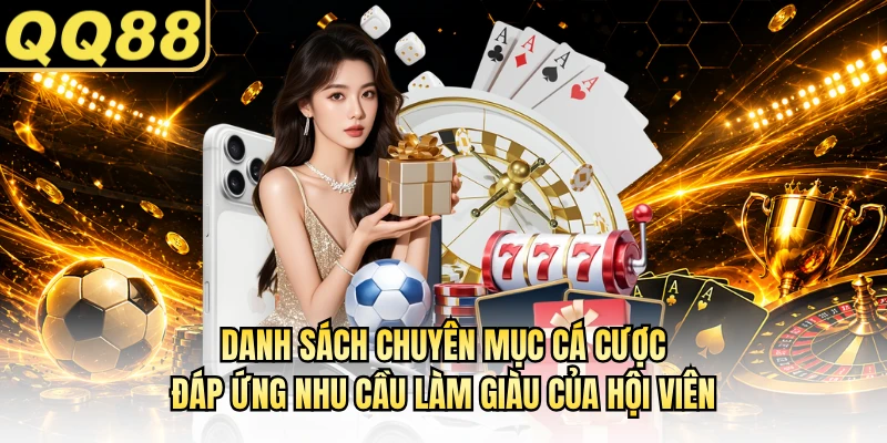 Danh sách chuyên mục cá cược đáp ứng nhu cầu làm giàu của hội viên