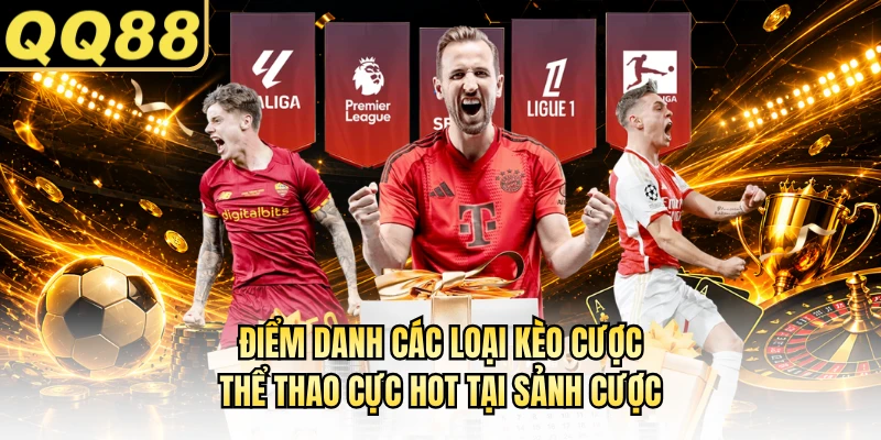 Điểm danh các loại kèo cược thể thao cực hot tại sảnh cược