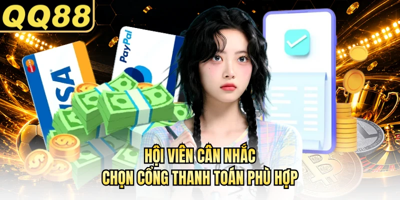 Hội viên cân nhắc chọn cổng thanh toán phù hợp