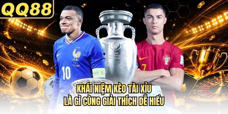 Khái niệm kèo tài xỉu là gì cùng giải thích dễ hiểu