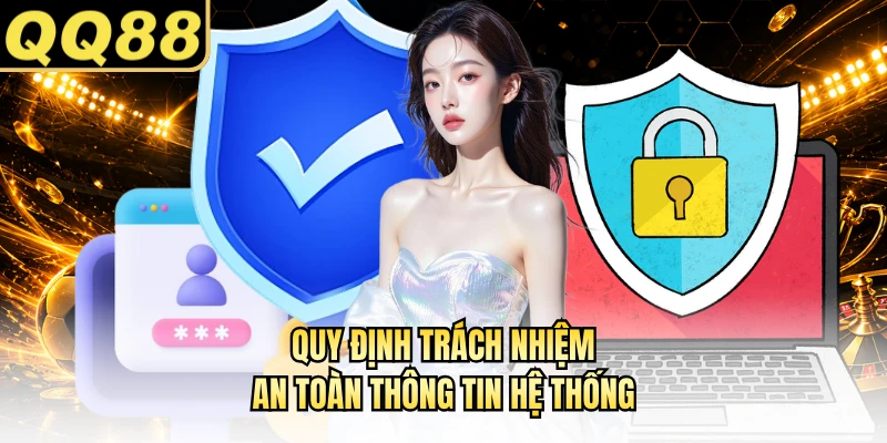 Quy định trách nhiệm an toàn thông tin hệ thống