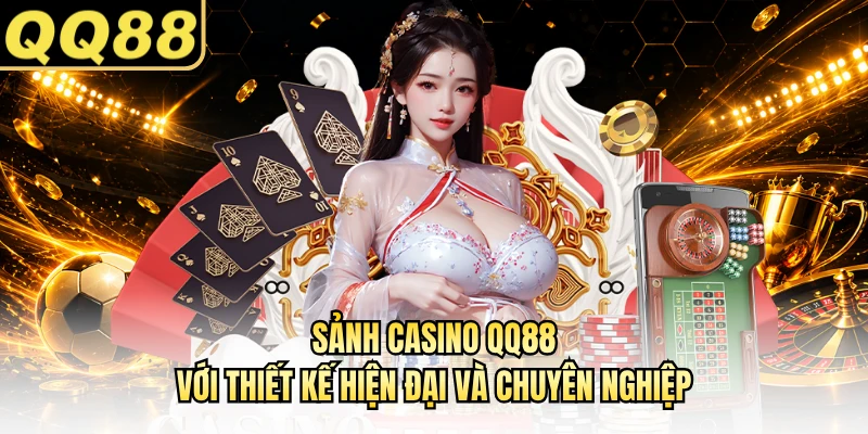 Sảnh casino QQ88 với thiết kế hiện đại và chuyên nghiệp