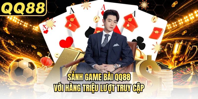 Sảnh game bài QQ88 với hàng triệu lượt truy cập