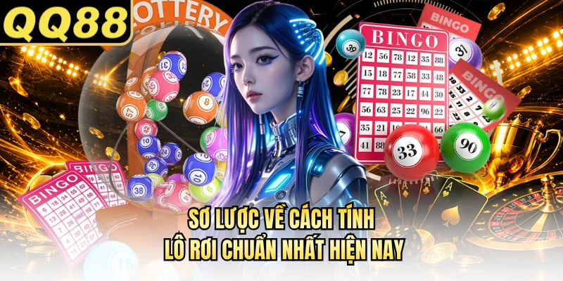 Sơ lược về cách tính lô rơi chuẩn nhất hiện nay
