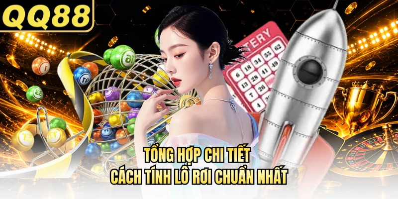 Tổng hợp chi tiết cách tính lô rơi chuẩn nhất