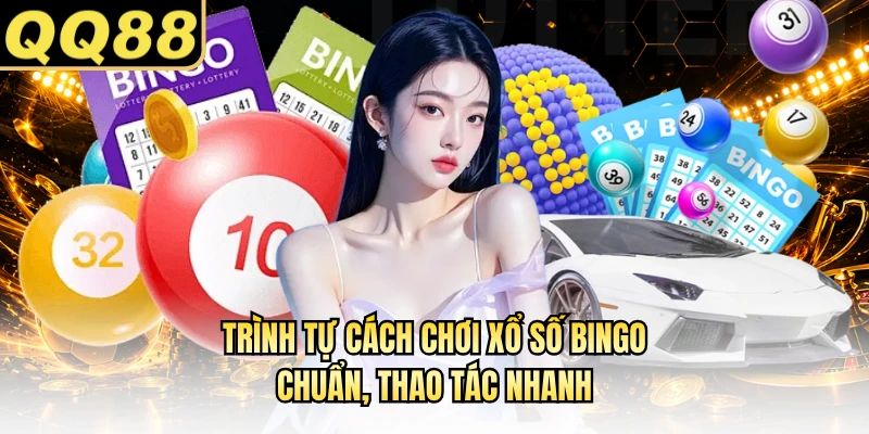 Trình tự cách chơi xổ số Bingo chuẩn, thao tác nhanh